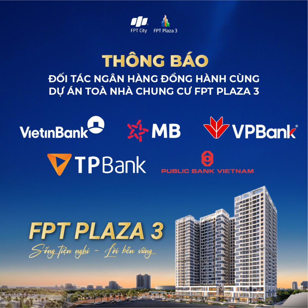 Thông báo đối tác ngân hàng hỗ trợ Chính sách vay mua căn hộ FPT Plaza 3